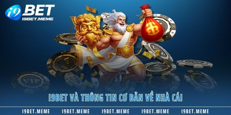 I9BET và thông tin cơ bản về nhà cái